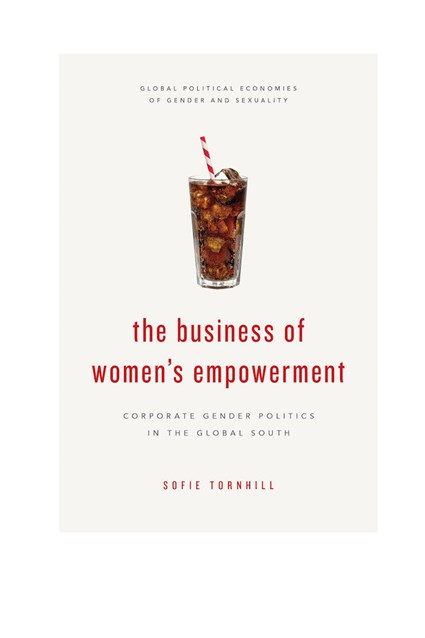 The Business of Women’s Empowerment. Corporate Gender Politics in the Global South