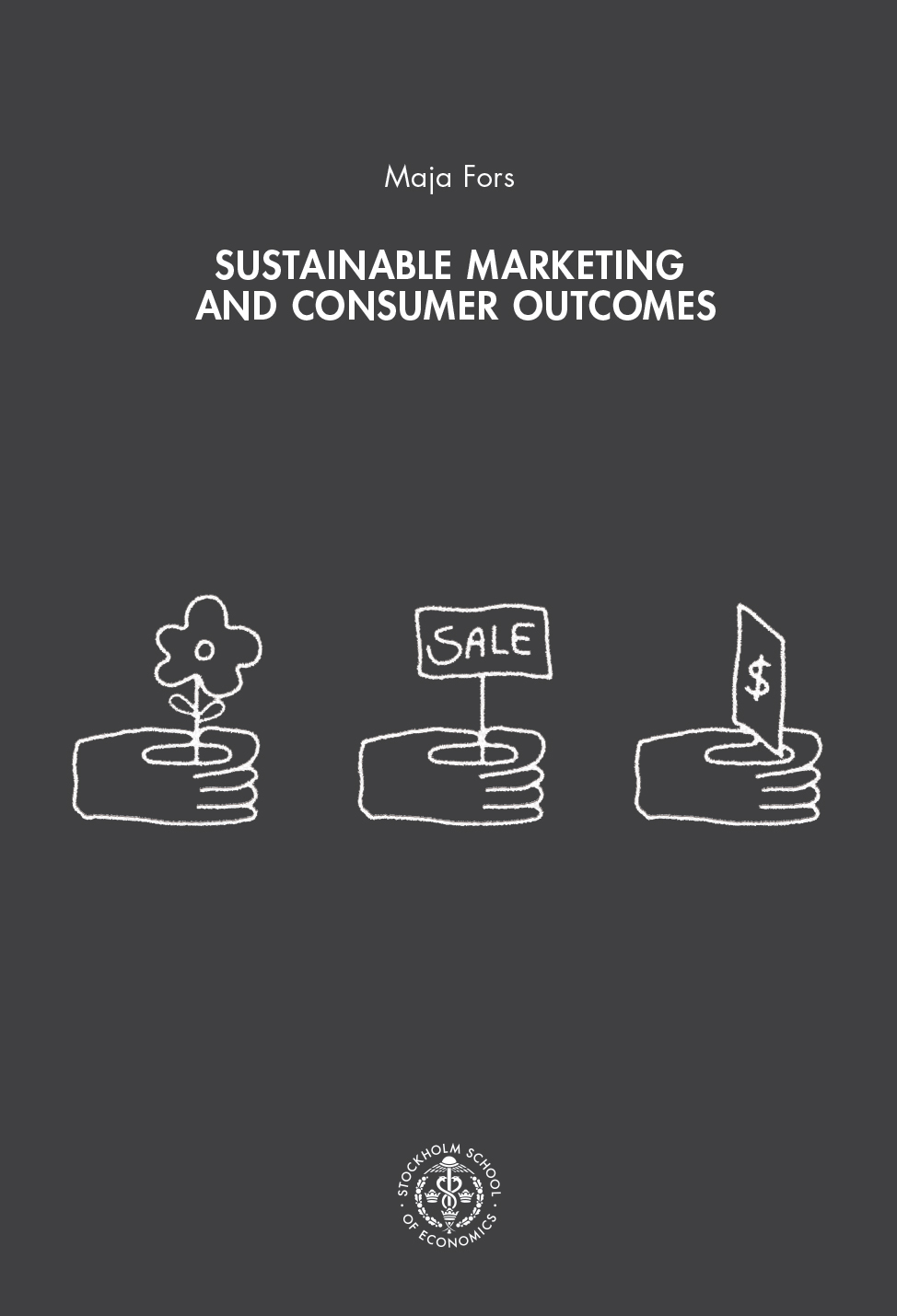 Image of front cover with an illustration showing a line drawing of three hands, the first holding a flower, the next holding  a sign that says "Sale", and the last holdning a  dollar bill.dollar bill.