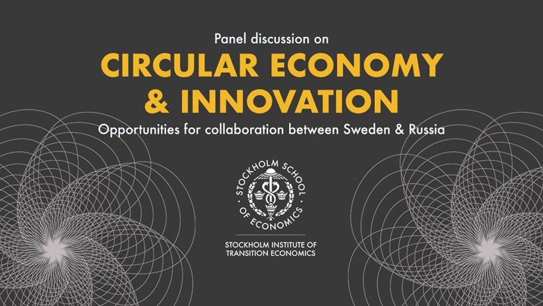 Circular Economy and Innovation: Opportunities for collaboration between Sweden & Russia